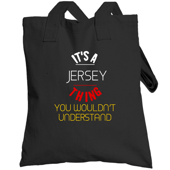 I'ts A Jersey Thing Totebag