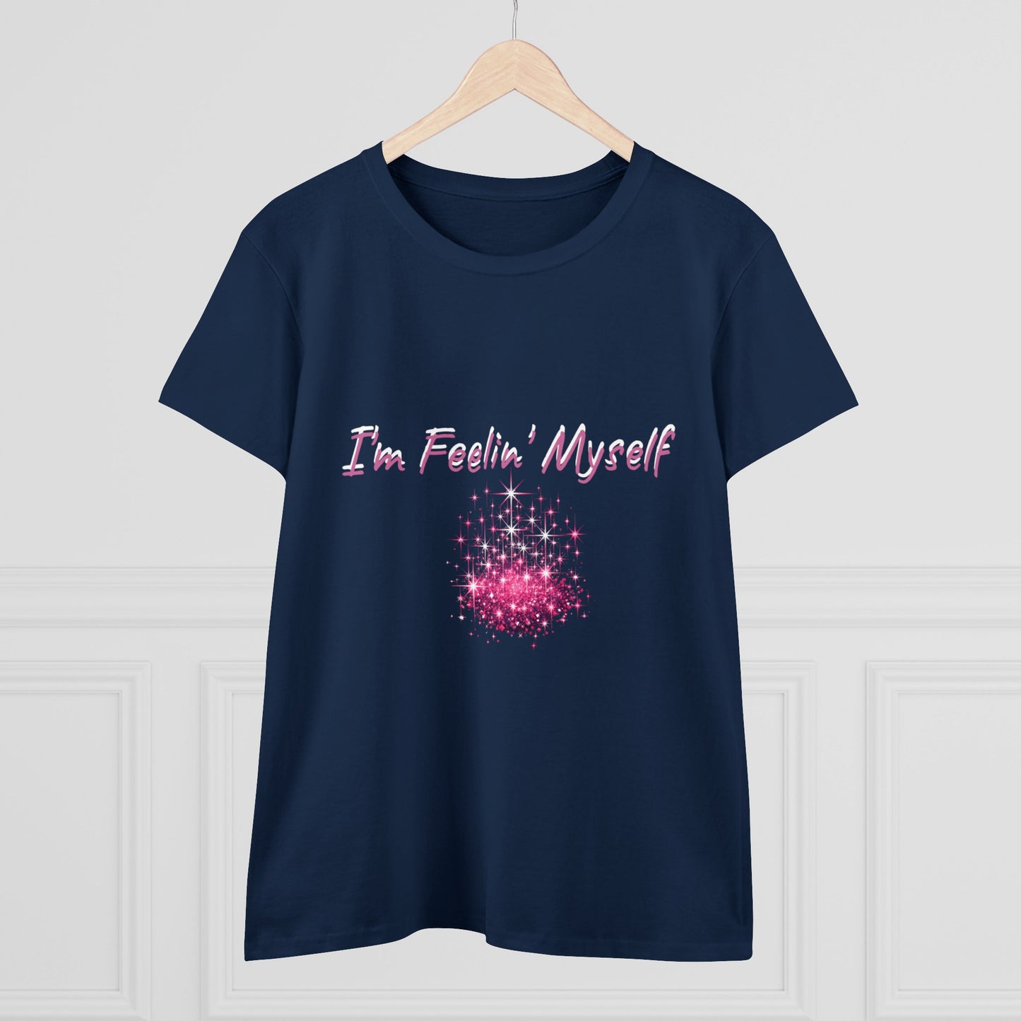 I'm Feelin' Myself Women's Midweight Cotton Tee