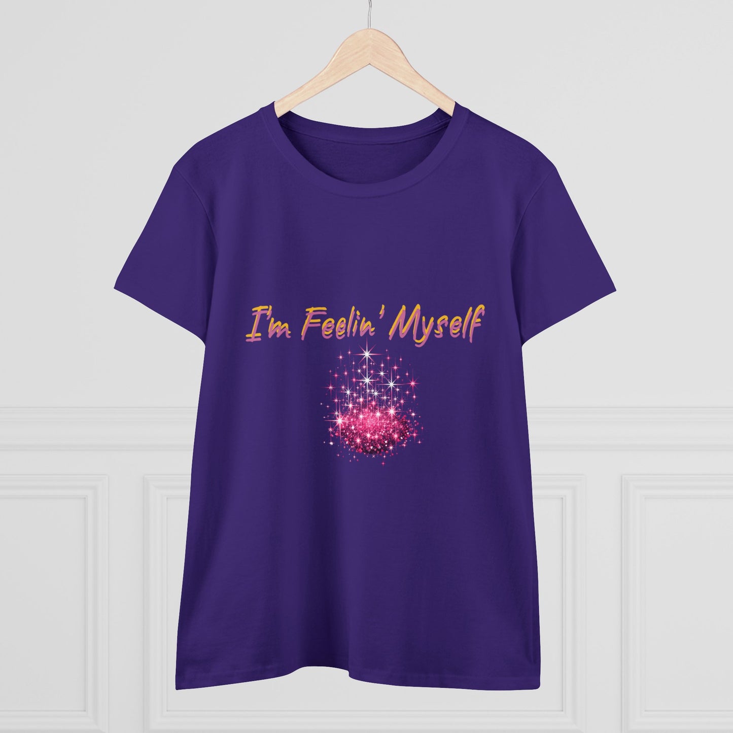 I'm Feelin' Myself Women's Midweight Cotton Tee