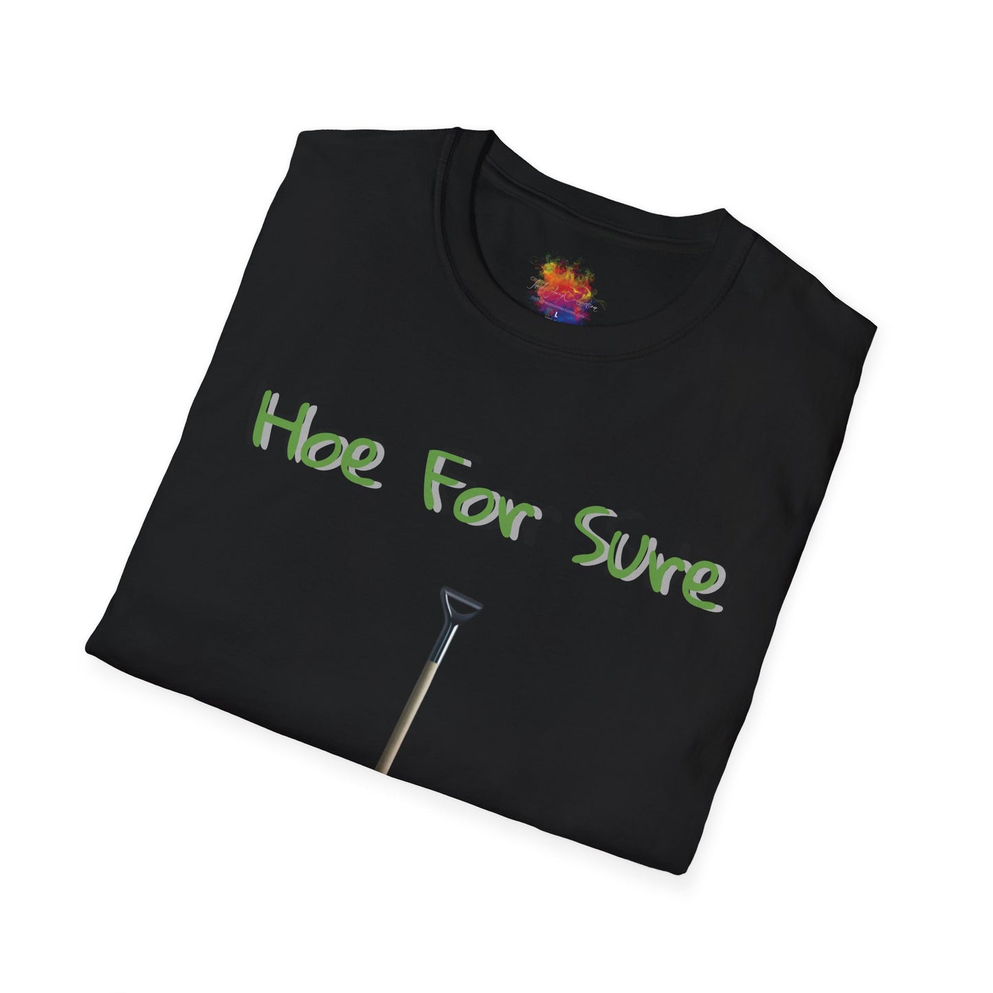 Hoe For Sure Unisex Softstyle T-Shirt