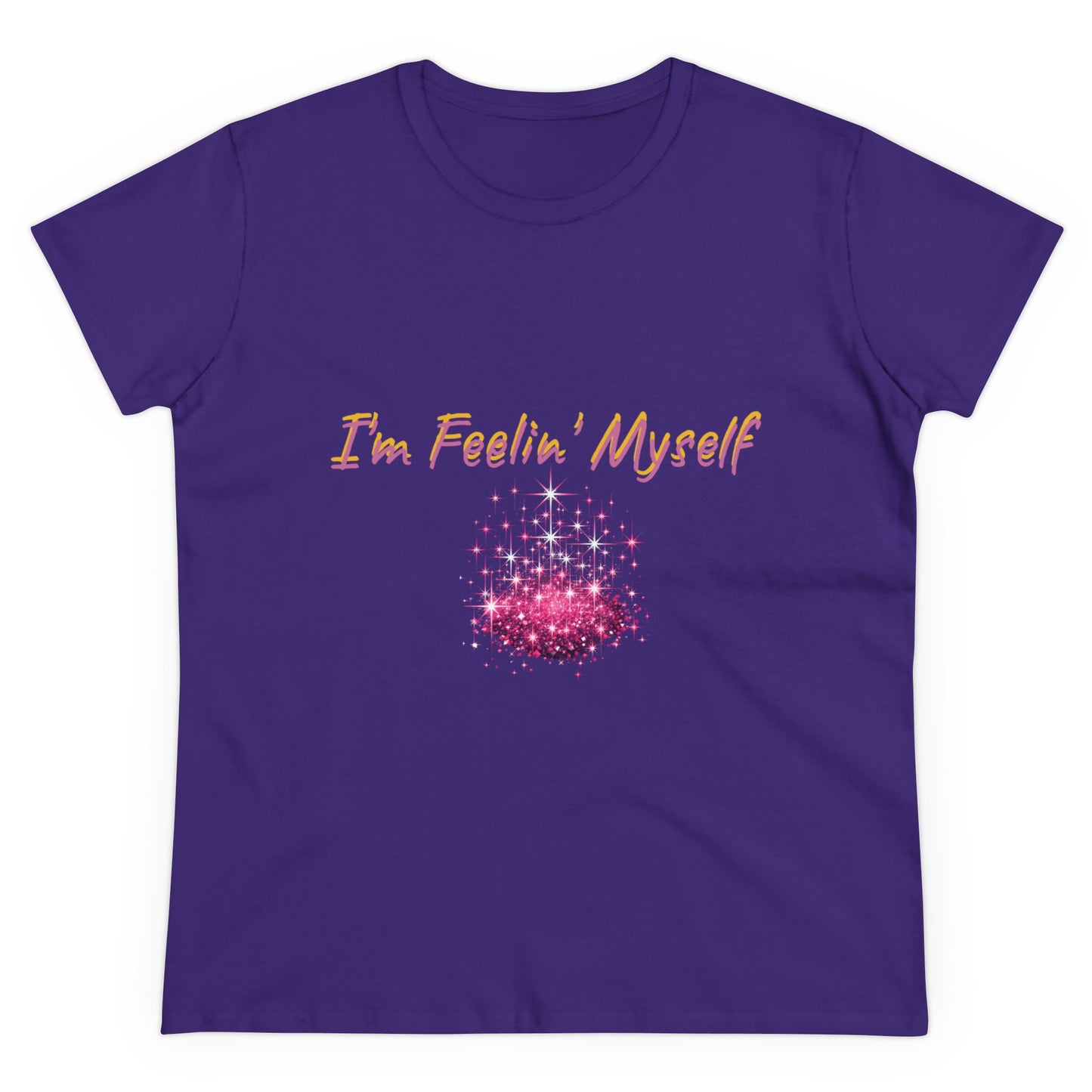 I'm Feelin' Myself Women's Midweight Cotton Tee