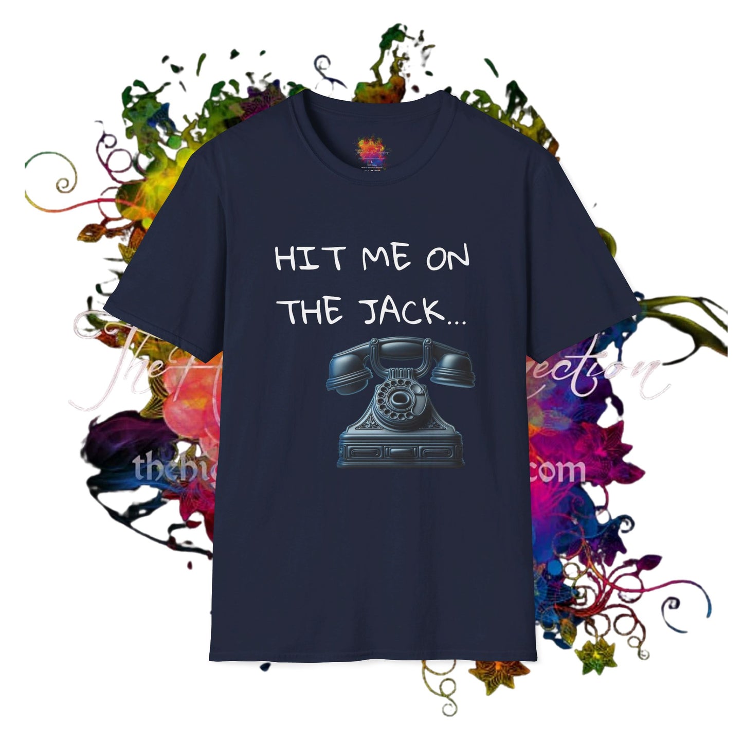 HIT ME ON THE JACK .. Unisex Softstyle T-Shirt