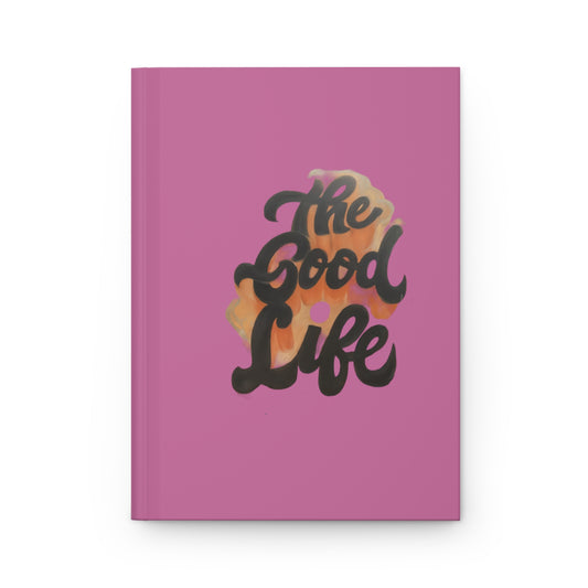 The Good Life ( Pink ) Hardcover Journal Matte