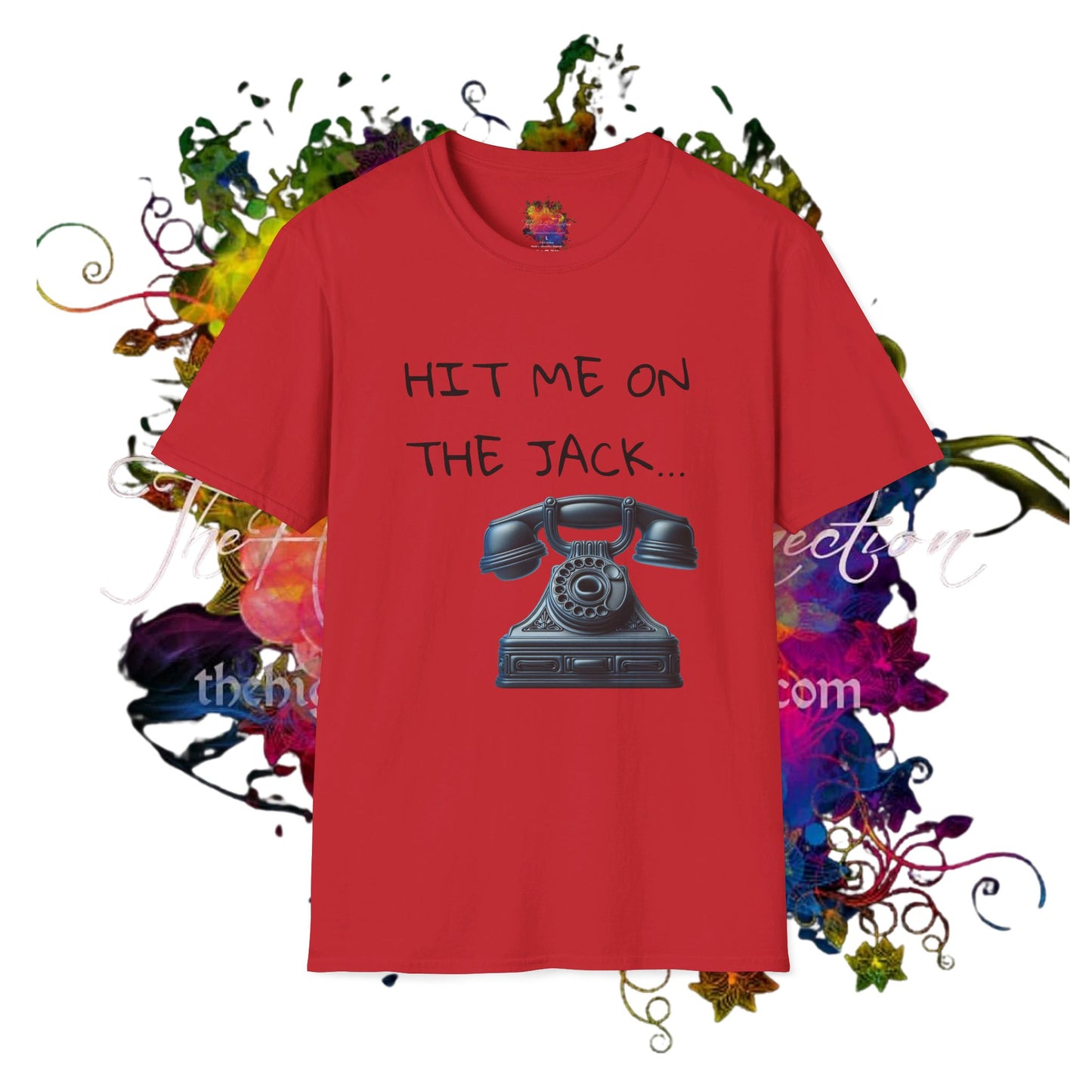 HIT ME ON THE JACK .. Unisex Softstyle T-Shirt