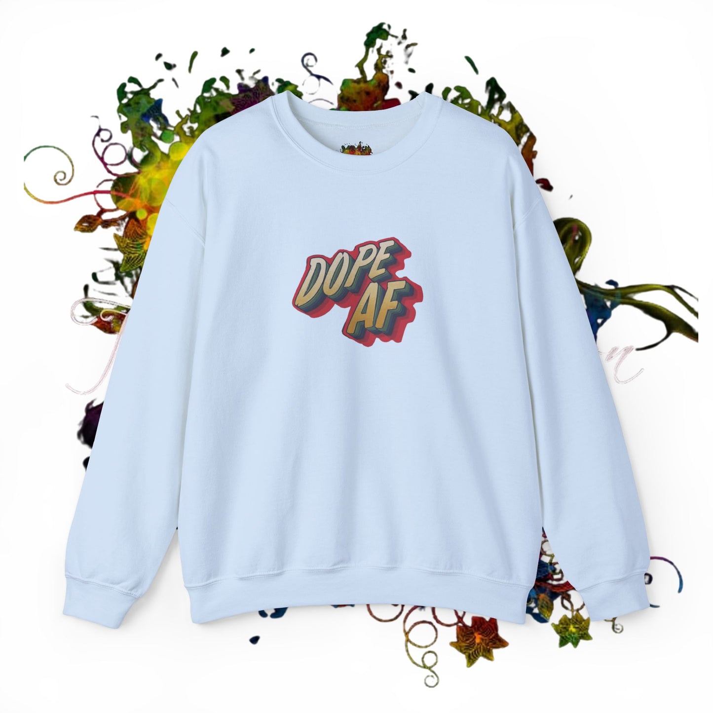 Dope  AF Unisex Heavy Blend™ Crewneck Sweatshirt