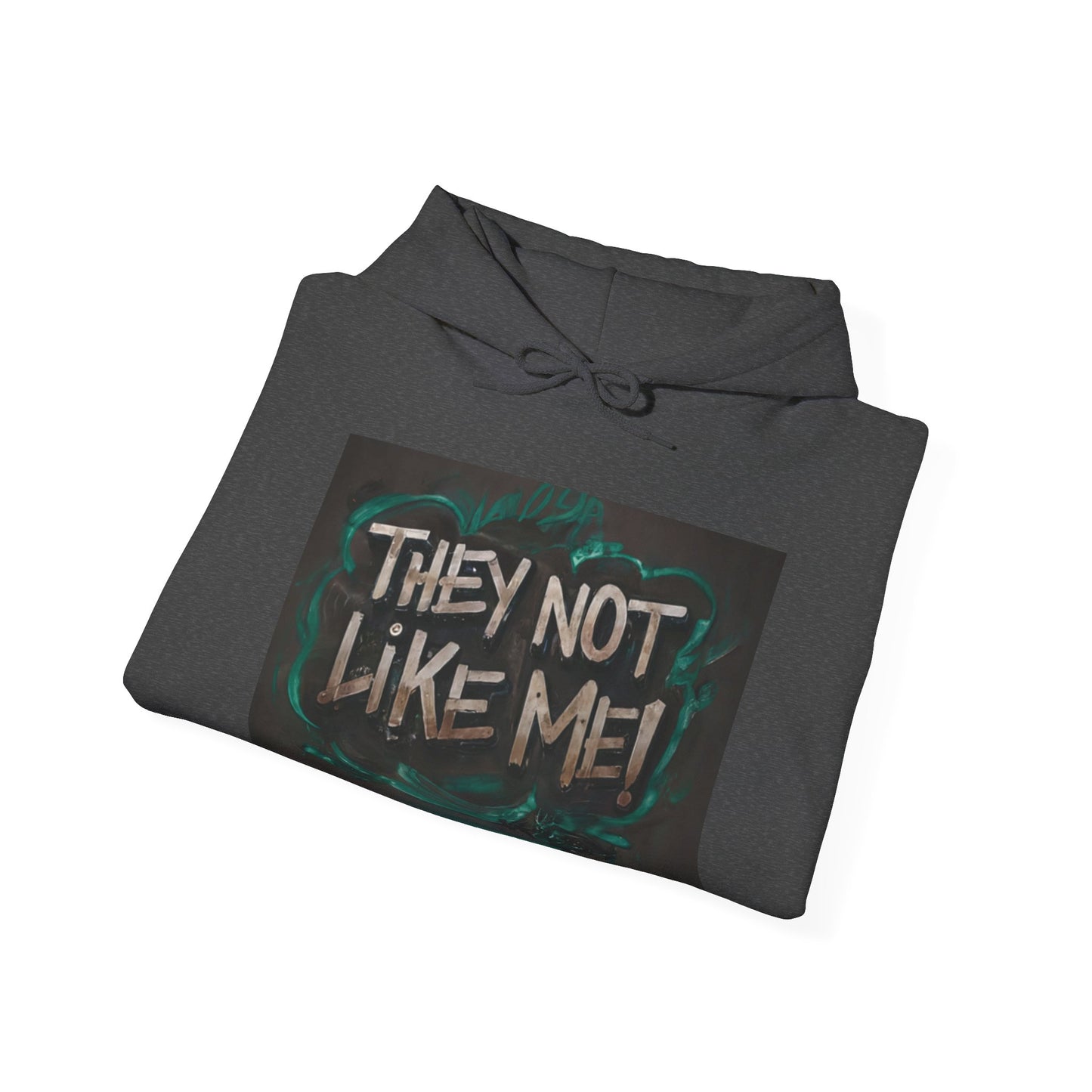 They Not Like Me ! Unisex Heavy Blend™ Hooded Sweatshirt