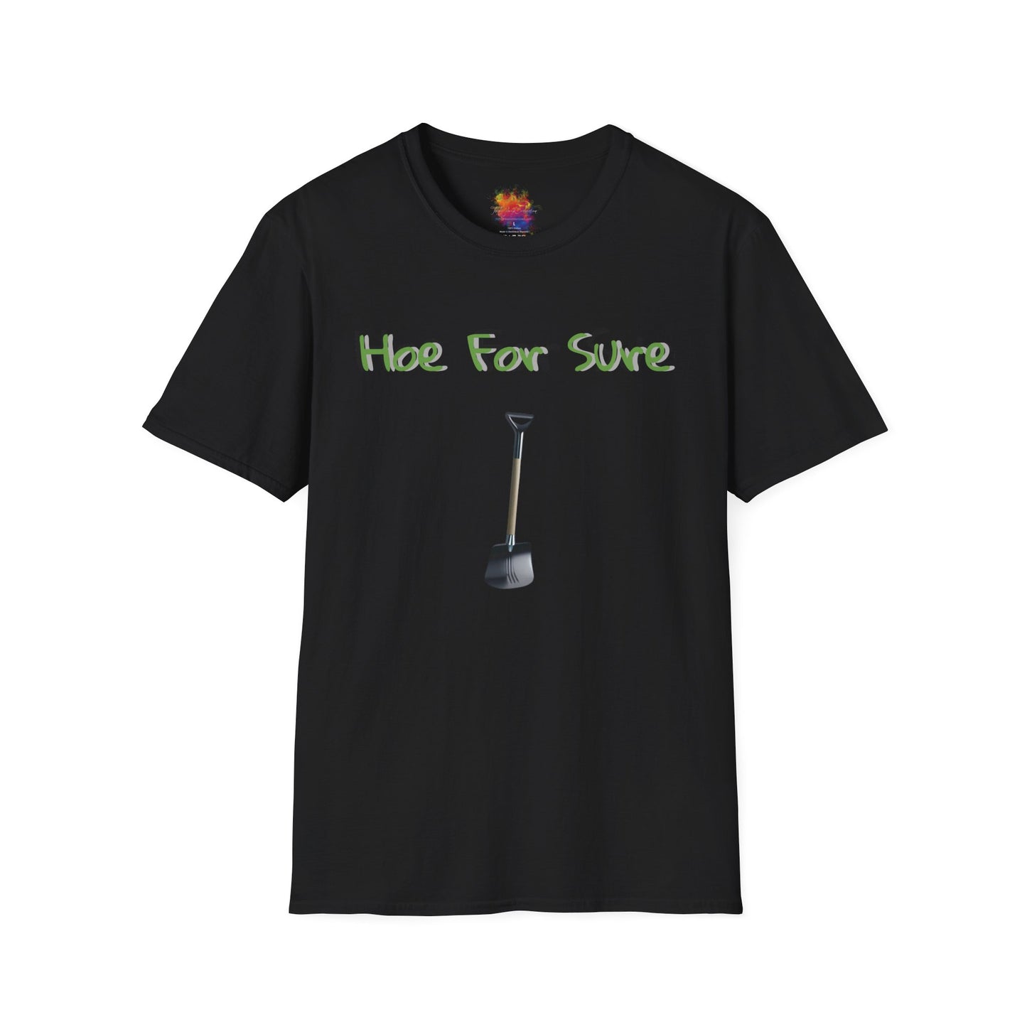 Hoe For Sure Unisex Softstyle T-Shirt