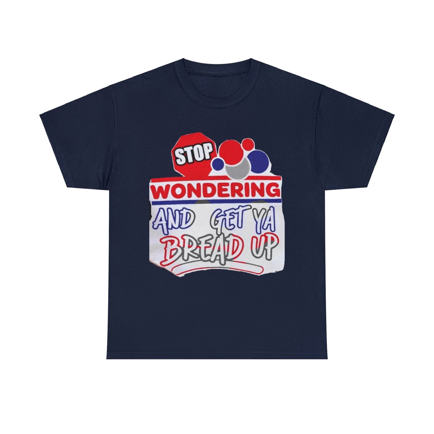 Stop Wonderin' Unisex Heavy Cotton Tee