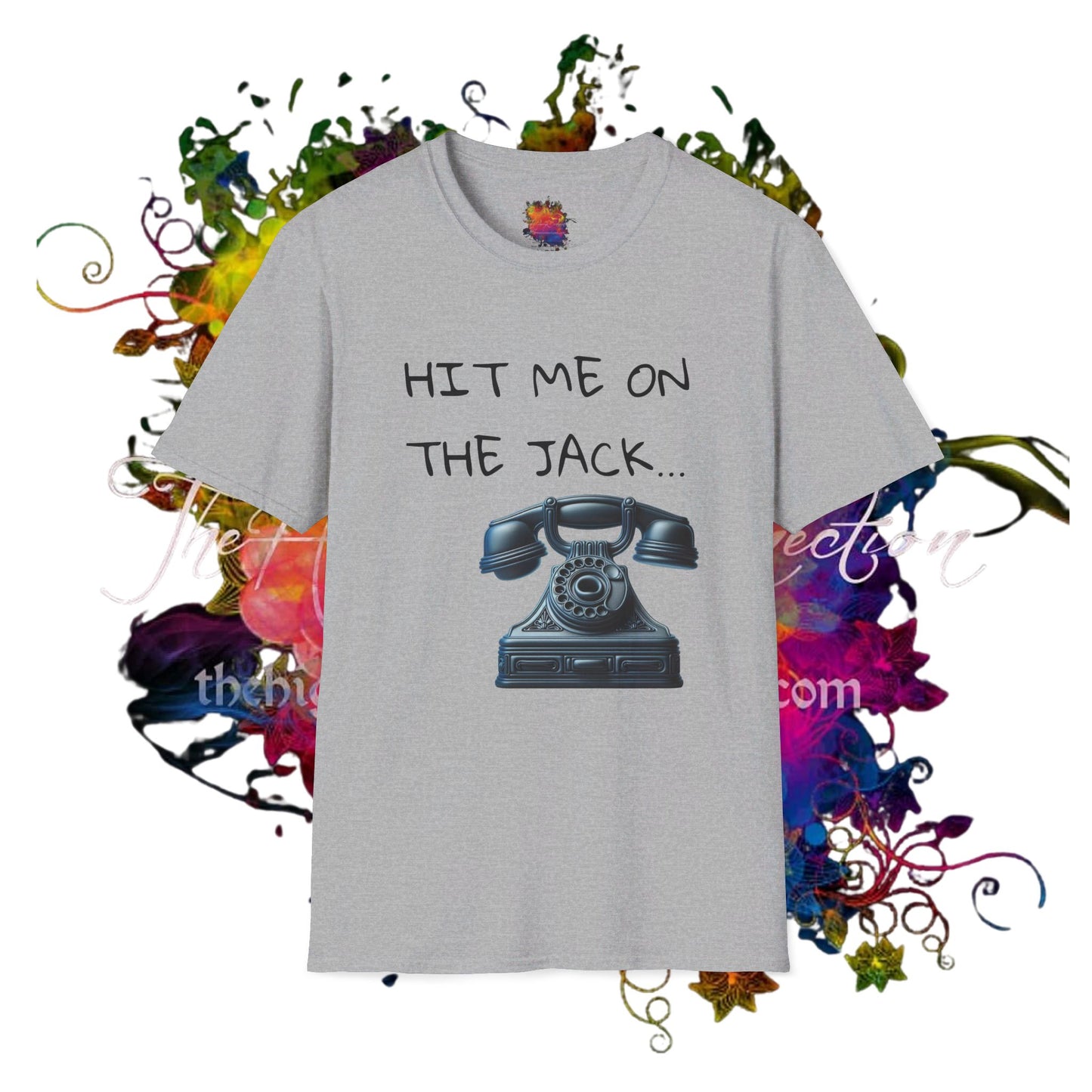 HIT ME ON THE JACK .. Unisex Softstyle T-Shirt