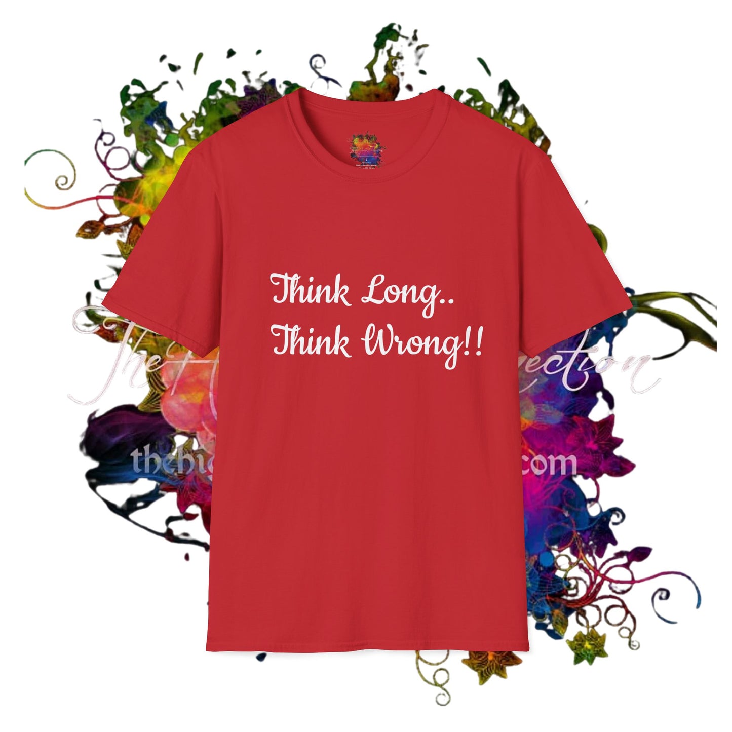 Think Long, Think Wrong ! Unisex Softstyle T-Shirt