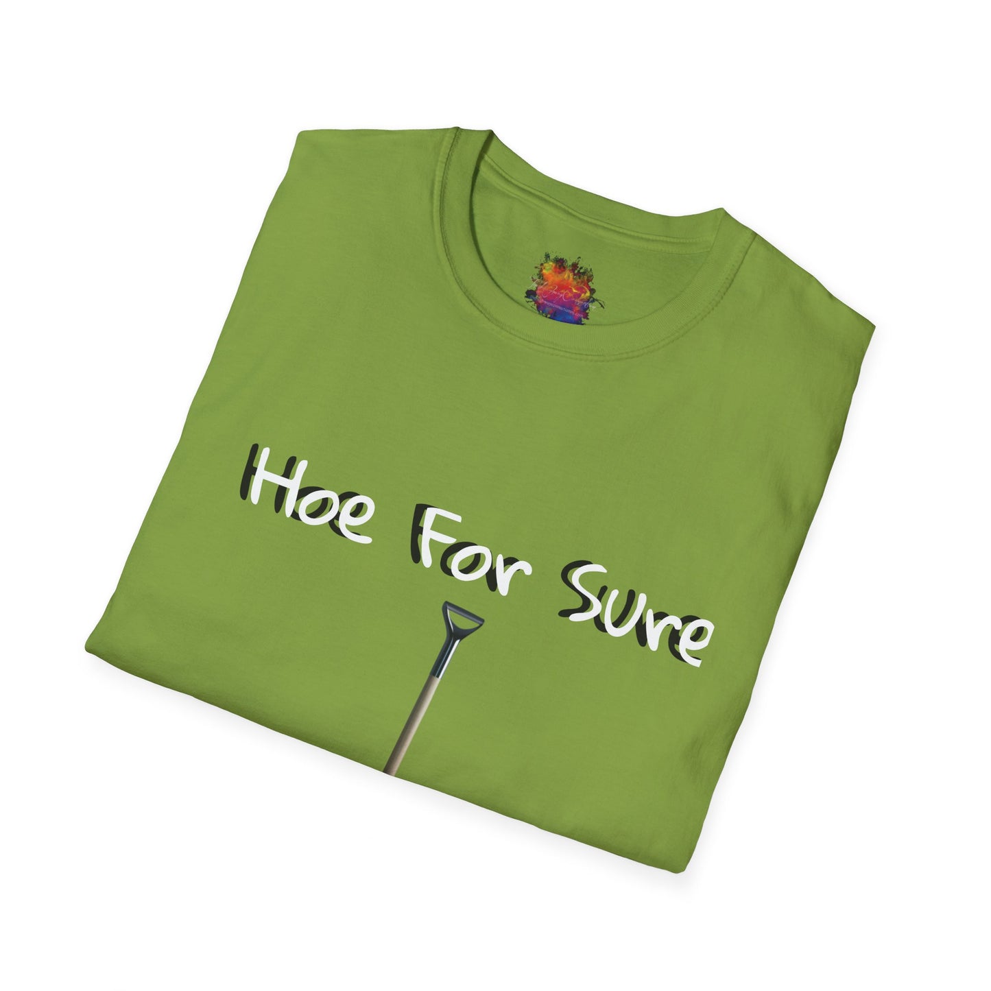 Hoe For Sure Unisex Softstyle T-Shirt