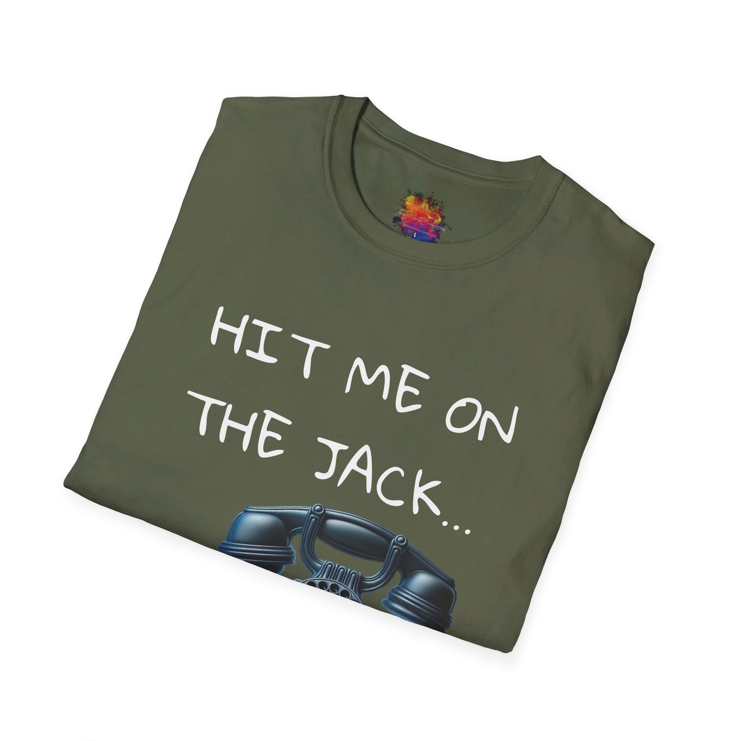 HIT ME ON THE JACK .. Unisex Softstyle T-Shirt