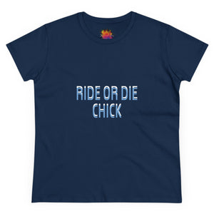 RIDE OR DIE CHICK Women's Midweight Cotton Tee