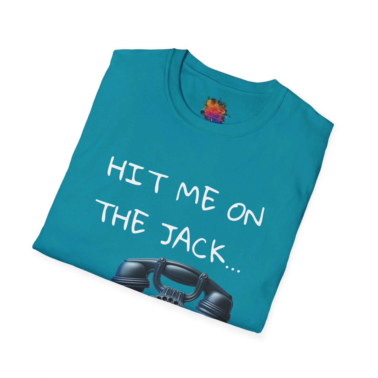 HIT ME ON THE JACK .. Unisex Softstyle T-Shirt