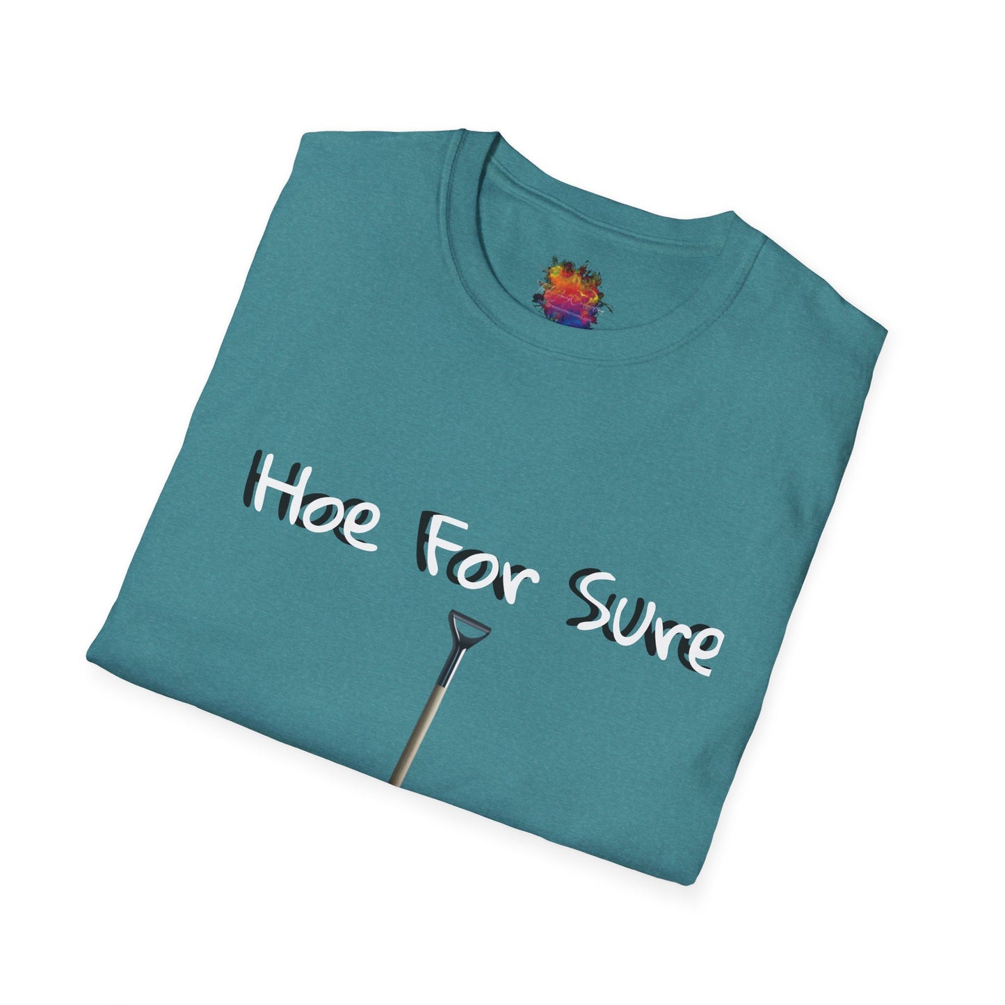 Hoe For Sure Unisex Softstyle T-Shirt