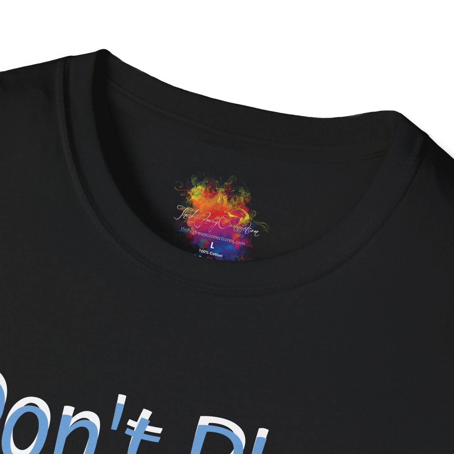 Don't Play Wit' It .. Unisex Softstyle T-Shirt