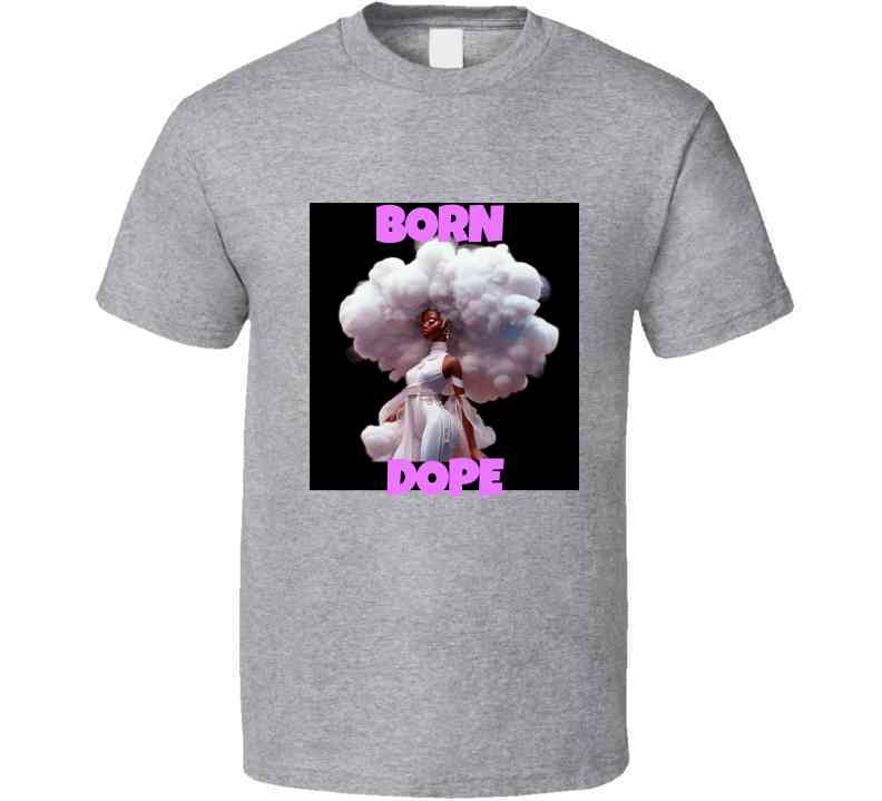 Born Dope Ladies T Shirt