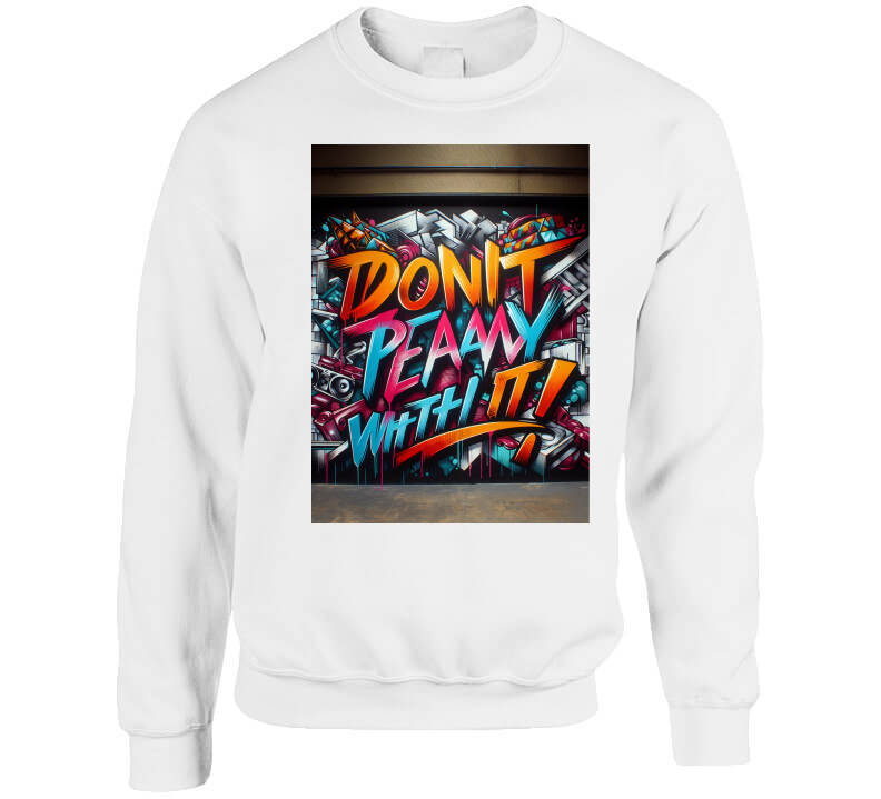 Don't Play Wit It !  T Shirt