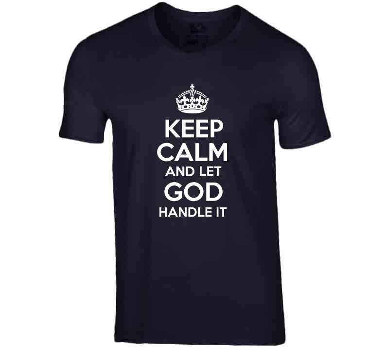 Let God Handle It  T Shirt