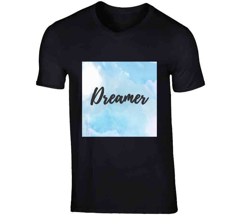 Dreamer T Shirt