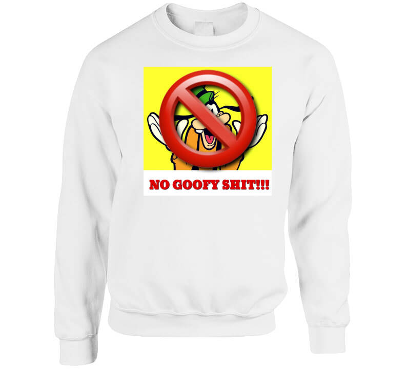 No Goofy Ish  T Shirt