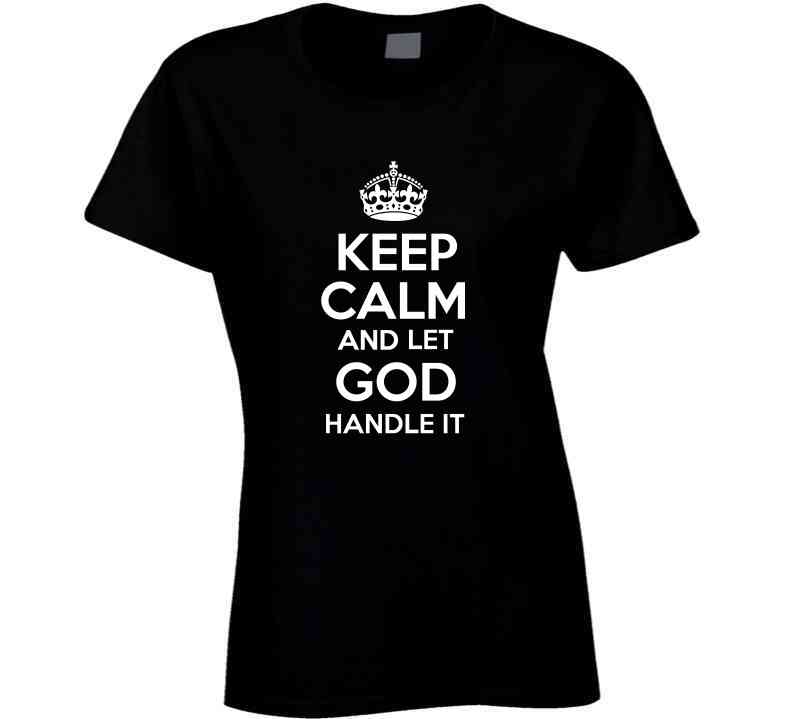 Let God Handle It  T Shirt