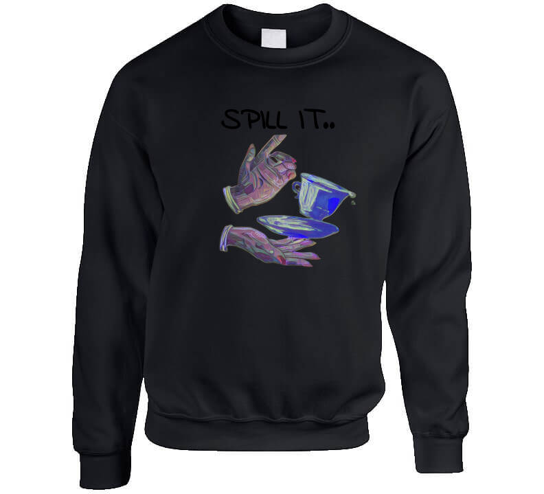 Spill It T Shirt