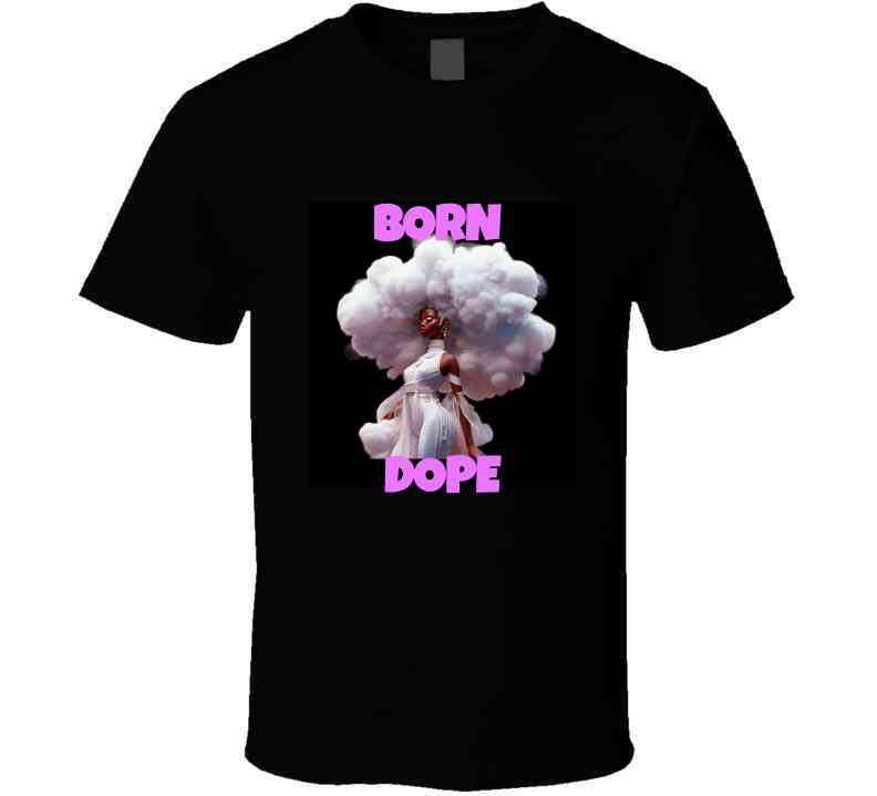 Born Dope Ladies T Shirt