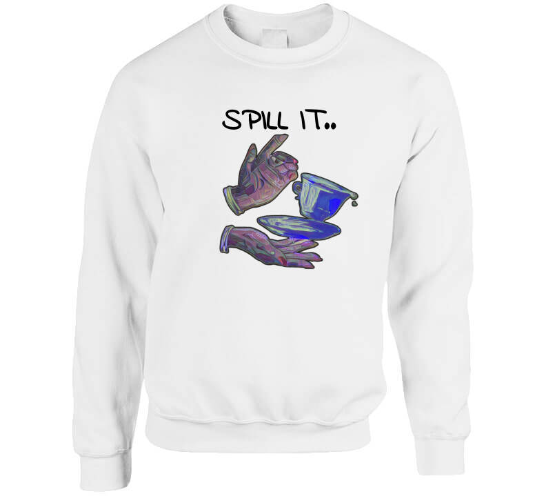 Spill It T Shirt