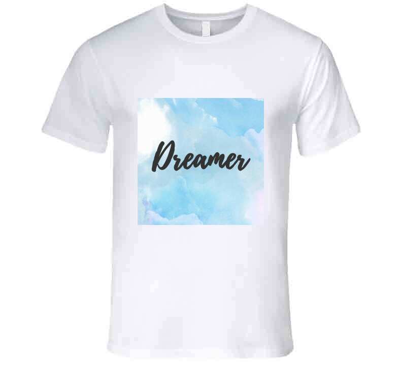 Dreamer T Shirt