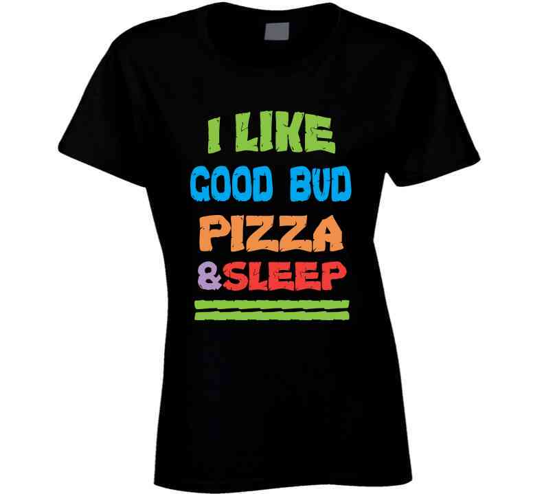 Goodie Pizza And Sleep T Shirt