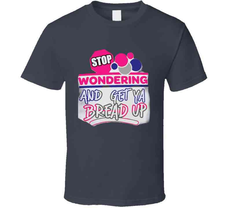 Stop Wonderin' Ladies T Shirt