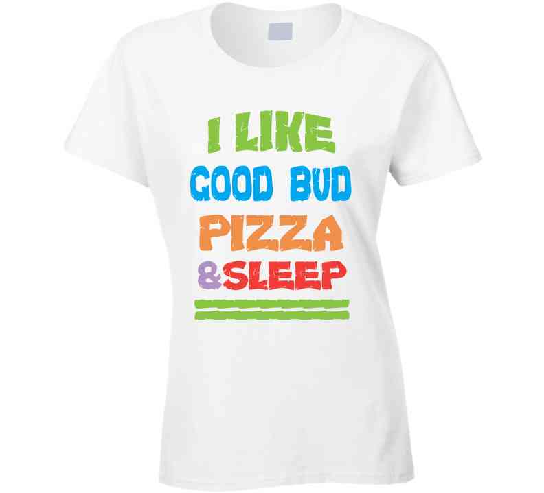 Goodie Pizza And Sleep T Shirt