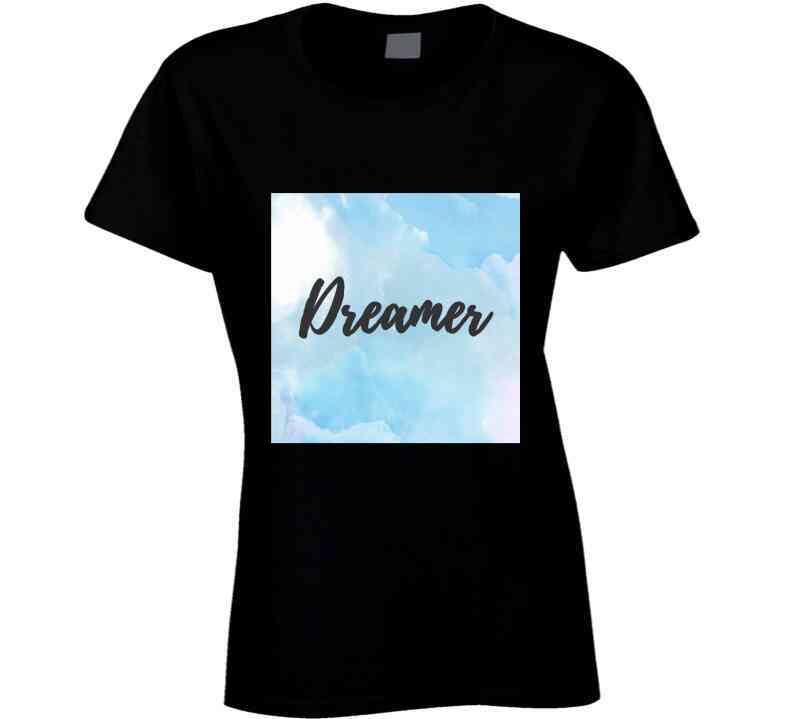 Dreamer T Shirt