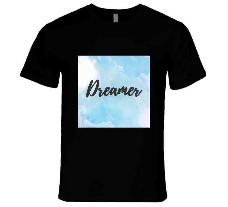 Dreamer T Shirt