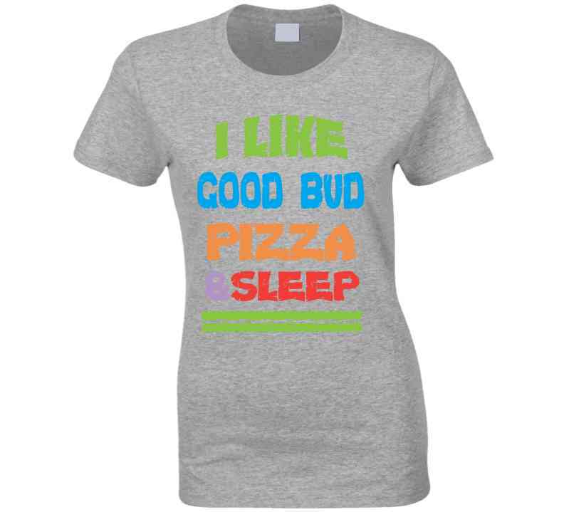 Goodie Pizza And Sleep T Shirt