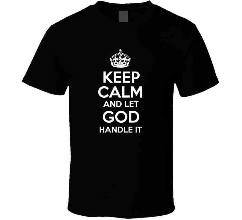 Let God Handle It  T Shirt