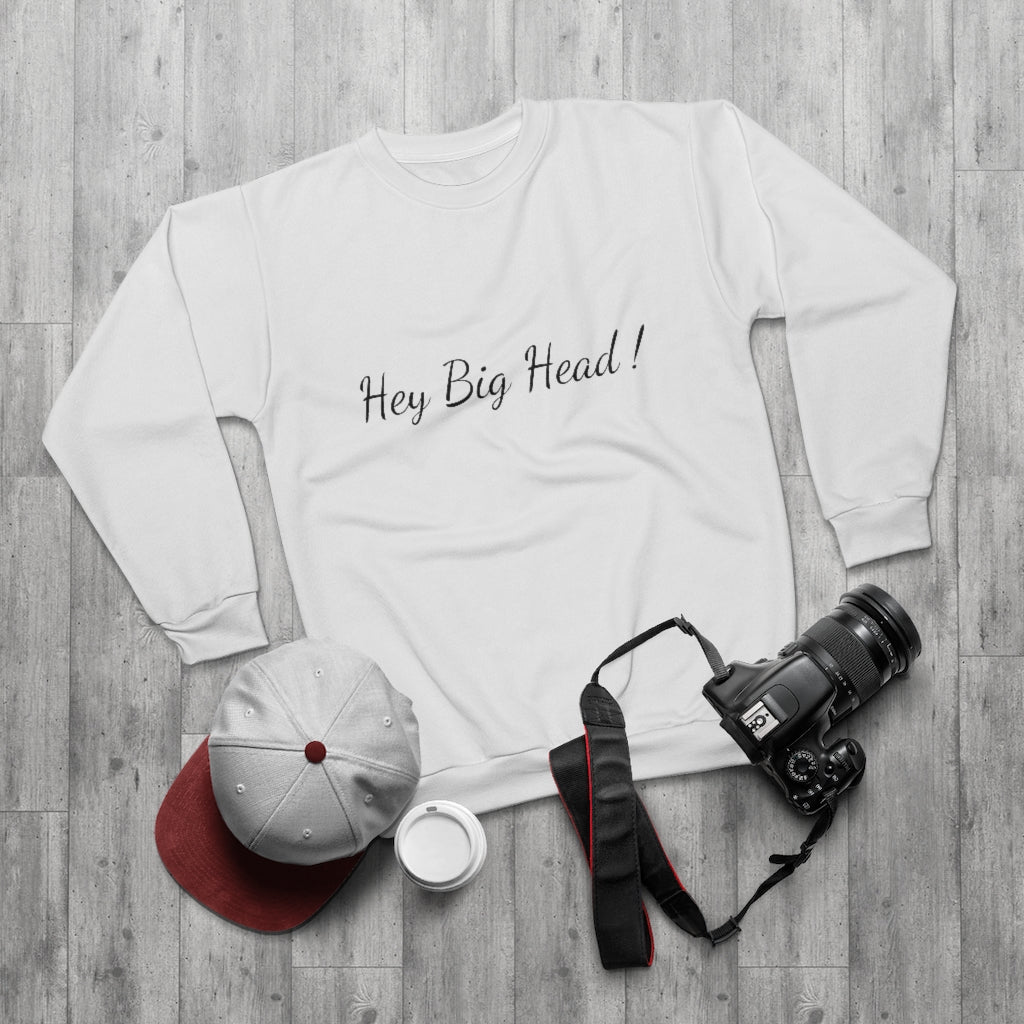 HEY BIG HEAD! (WHITE) AOP Unisex Sweatshirt