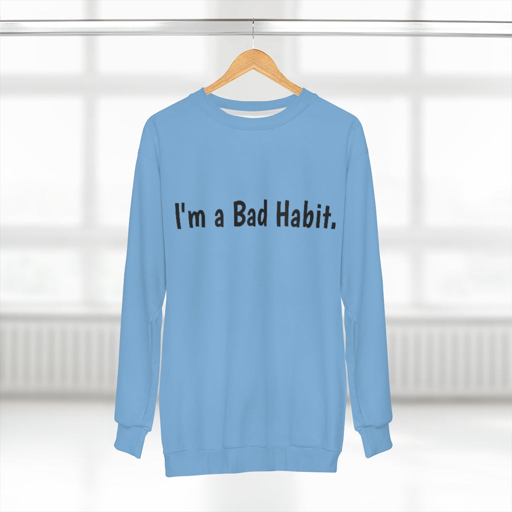 I'm a Bad Habit  (BabyBlue/Black) AOP Unisex Sweatshirt