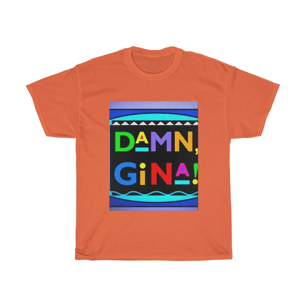 DAMN GINA ! Unisex Heavy Cotton Tee