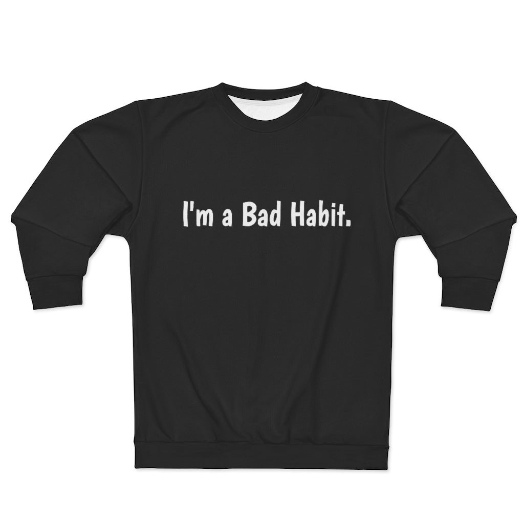 I'm a Bad Habit (BLACK/WHITE) AOP Unisex Sweatshirt