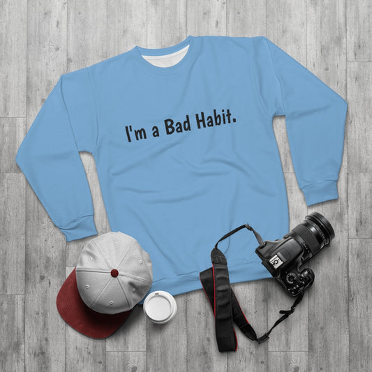 I'm a Bad Habit  (BabyBlue/Black) AOP Unisex Sweatshirt