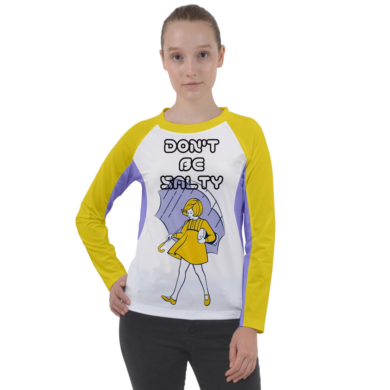 DON'T BE SALTY  Women's Long Sleeve Raglan Tee