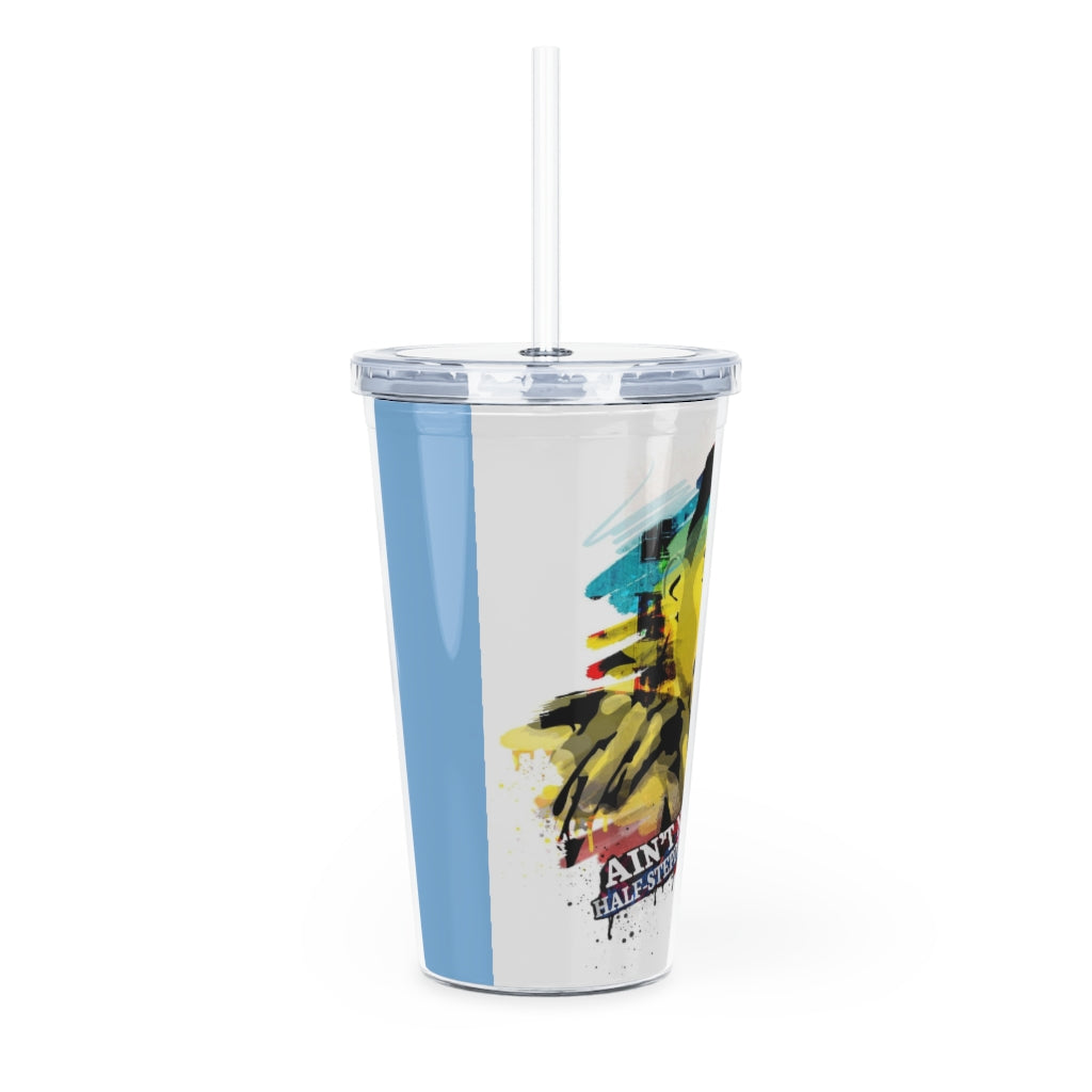 NO HALF STEPPIN' Plastic Tumbler with Straw