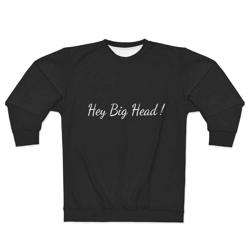 HEY BIG HEAD! (Black/WHITE) AOP Unisex Sweatshirt