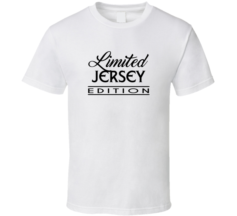 Limited Edition (JERSEY) T Shirts