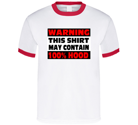 Contains 100% Hood  T-Shirt Series