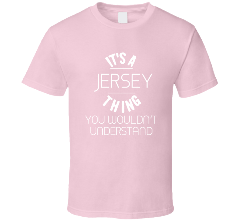 Its A Jersey Thing Pink  T Shirt