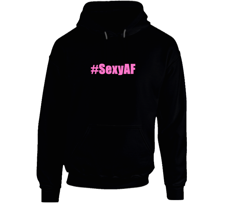 Sexy A F Tee Hoodie