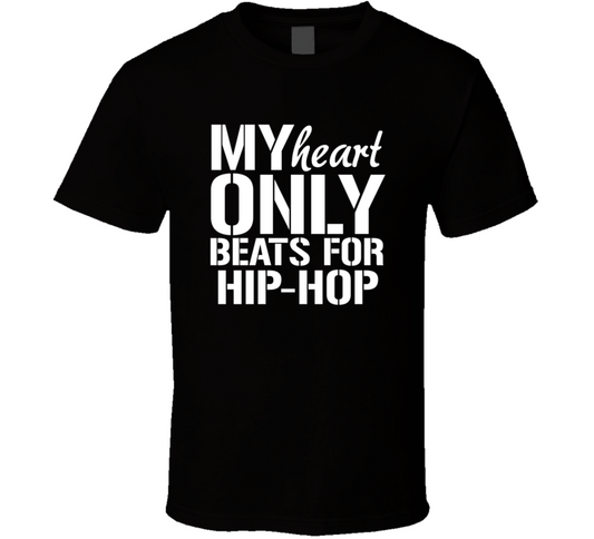 My Heart Only Beats For Hip Hop Tees T Shirt